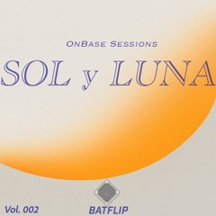onBase Sessions 002 - Sol y Luna