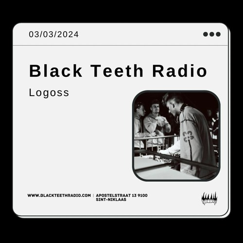 Black Teeth Radio: BATS Take Over With LOGOSS (03 - 03 - 2024)