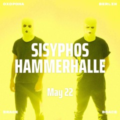 Sisyphos Berlin | Hammerhalle | May 22