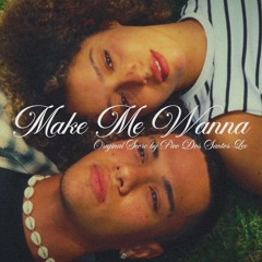 Make Me Wanna