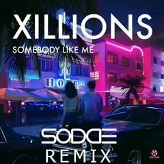 Xillions - Somebody Like Me (SÖDDE Remix)