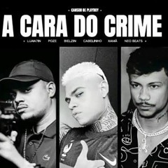 A CARA DO CRIME 2 - Cansou De Playboy  Mc Cabelinho, Xamã, Mc Poze do Rodo, Bielzin    mainstreet