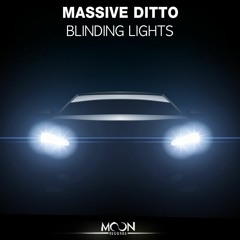 Massive Ditto - Blinding Lights (Bounce Mix)