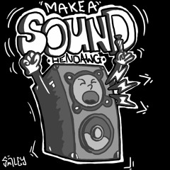 Make a sound - Hendawgg