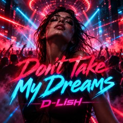 Don't Take My Dreams