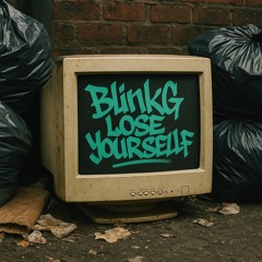 Blinkgrow - Lose Yourself