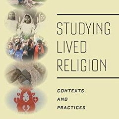 [ACCESS] PDF EBOOK EPUB KINDLE Studying Lived Religion by  Ammerman 📥