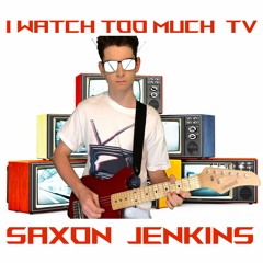 I Watch Too Much TV