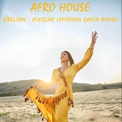 Sibelcan - Alkışlar ( Emirhan Çakın remix ) #afrohouse