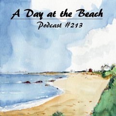 A Day at the Beach - Podcast #213