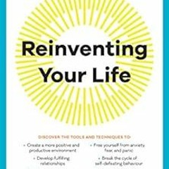 Get EPUB KINDLE PDF EBOOK Reinventing Your Life: the bestselling breakthrough program to end negativ