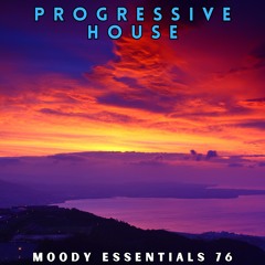 Moody Essentials 76 ~ #ProgressiveHouse Mix