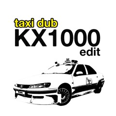 KENIS - Taxi Dub (KX1000 Edit)[Free DL]