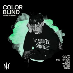 Lil Xan, SUBTRONICS, GRIZ, WOOLI, Chibs, Beug - Color Blind w/Chaos Theory (ELUSID MASHUP)