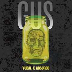 YUDAL & ABSURDD - GUS (HBD SPECIAL)