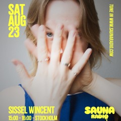 SISSEL WINCENT @ Sauna Radio 23.08.2025