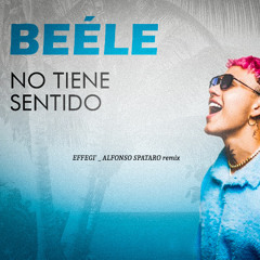 No Tiene Sentido  (EffeGì, Alfonso Spataro afro house remix)