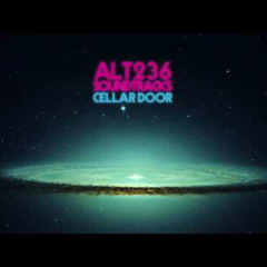 ALT 236 SOUNDTRACKS /// CELLAR DOOR