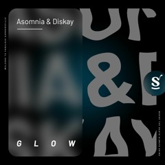 Asomnia & Diskay - Glow (Extended Edit)