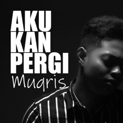 Aku Kan Pergi [KATAKBUAS] - DenpasarDJ™ • AntonFer
