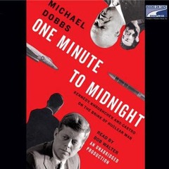 ⚡PDF❤ One Minute to Midnight: Kennedy, Khrushchev, and Castro on the Brink of