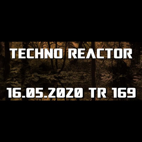 TR-169-Juergen-Lapuse-Techno-Reactor-2020-05-16