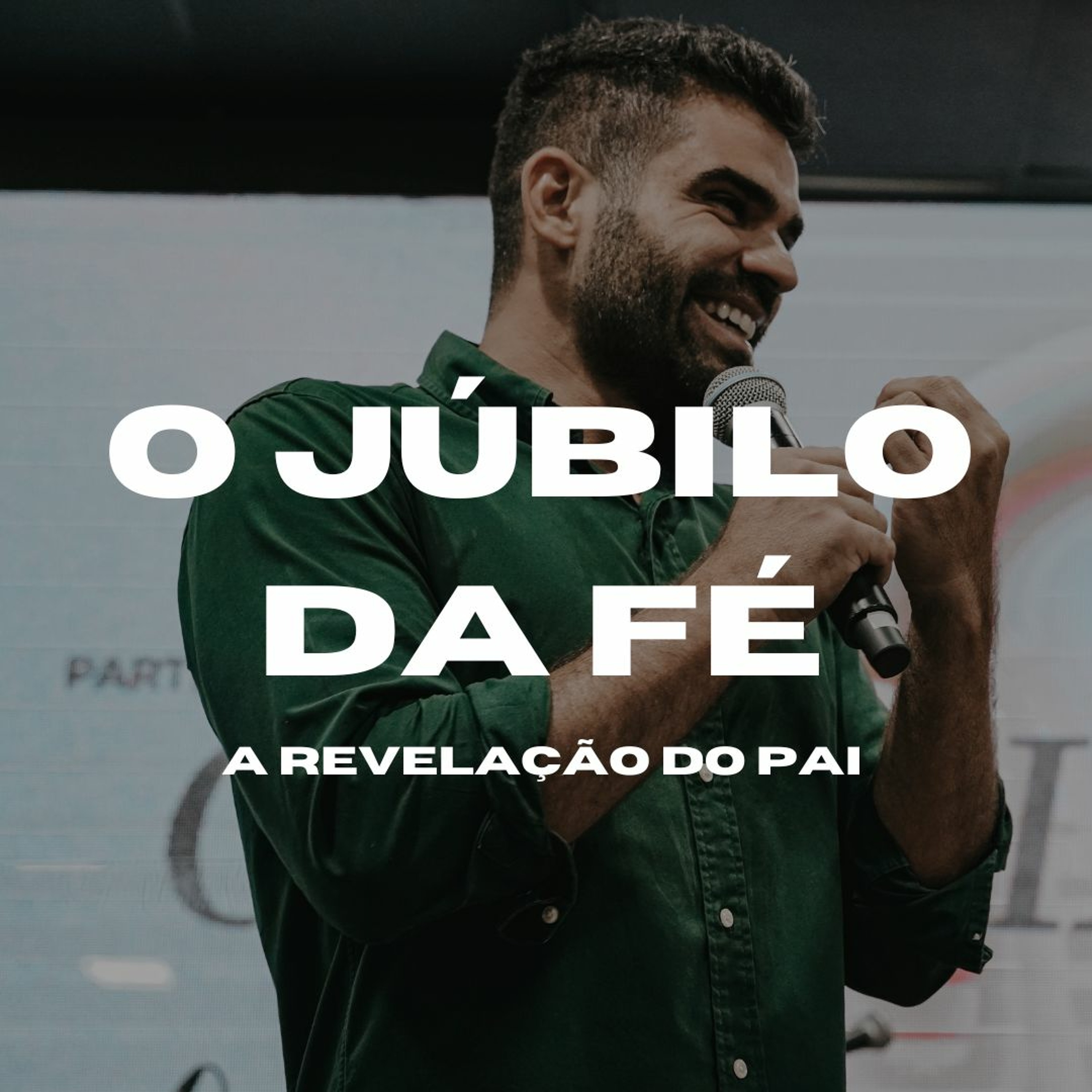 O Jubilo da Fé (Pt 2) | A revelação do Pai - Gabriel Manzoni episode artwork