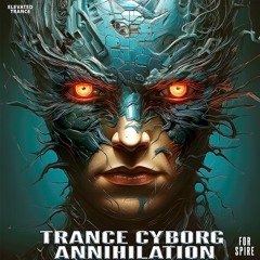 Trance Cyborg Annihilation For Spire Demo