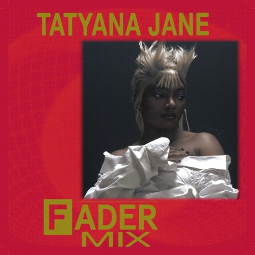 FADER Mix: Tatyana Jane