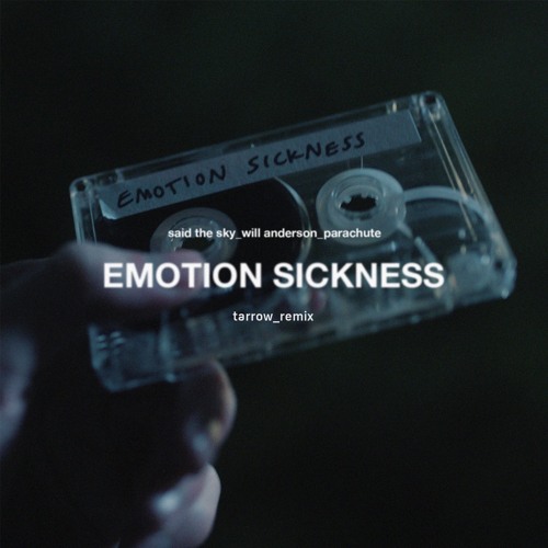 Said The Sky, Will Anderson, Parachute - Emotion Sickness (Tarrow Remix)