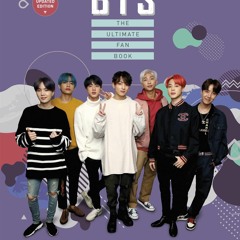GET (️PDF️) BTS: The Ultimate Fan Book (2022 Edition): Experience the K-Pop Phenomenon! (Y