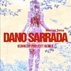 MARINA SENA - Dano Sarrada (Kennedy Project Remix)