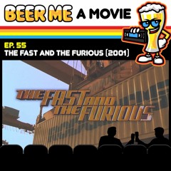 EP55: The Fast and the Furious (2001)