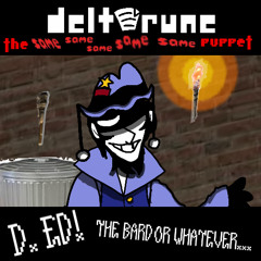 /Deltarune:T5SP/ D.Ed! The Bard Or Whatever...