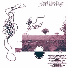 feel the fray