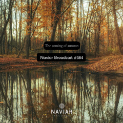 Naviar Broadcast #384 –  The coming of autumn – Wednesday 22nd October 2025