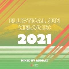 Elliptical Sun Melodies 2021 mixed by Ruddaz (Continuous Mix)