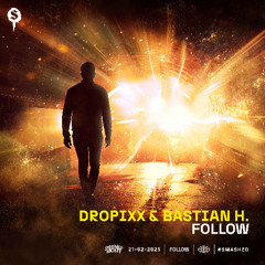 DROPIXX & Bastian H. - Follow (Radio Edit)