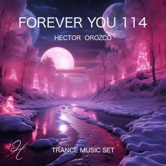 Forever You 114 - Trance Music Set