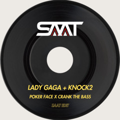 Poker Face x Crank The Bass - Lady Gaga vs Knock2 (Saat Edit)