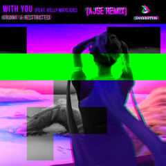 KRUNK! & Restricted - With You  (AJSE REMIX)