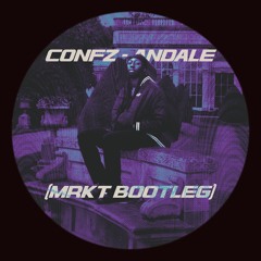 Confz - Andale (MRKT Bootleg)