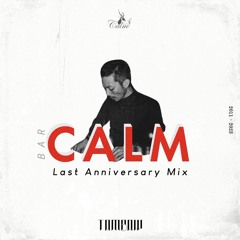 Bar Calm Last Anniversary Mix