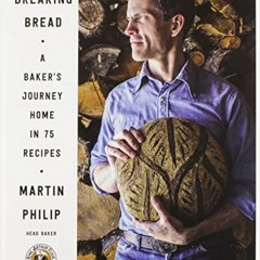 Download pdf Breaking Bread: A Baker's Journey Home in 75 Recipes by  Martin Philip
