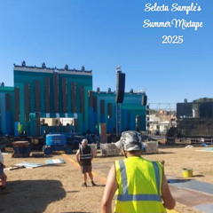 Selecta Sample's Summer Mixtape 2025