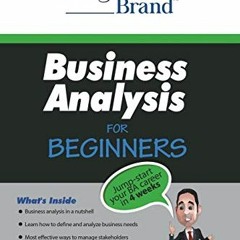 View [PDF EBOOK EPUB KINDLE] Business Analysis for Beginners: Jump-Start Your BA Care