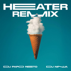 Dj Papo Reto, Dj Ninja - Heater (Remix)