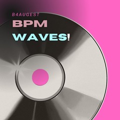 BPM WAVES! (prod melsss)