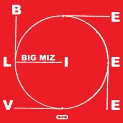 PREMIERE: Big Miz - Believe