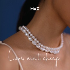 Love, Ain't Cheap